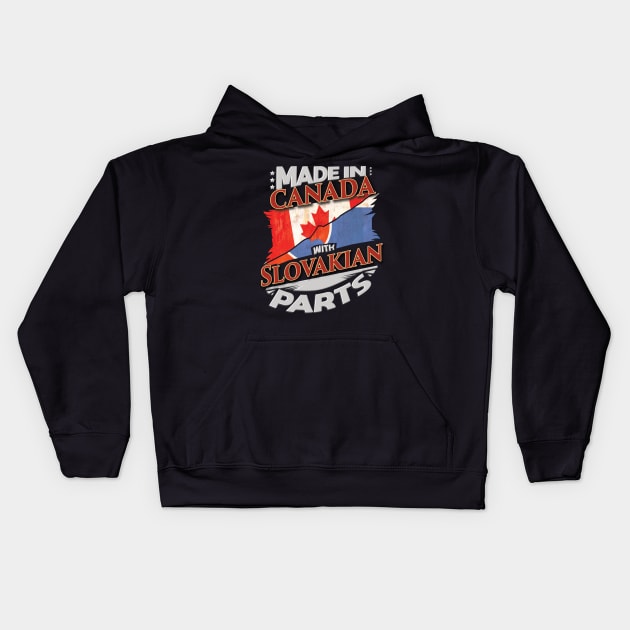 Made In Canada With Slovakian Parts - Gift for Slovakian From Slovakia Kids Hoodie by Country Flags